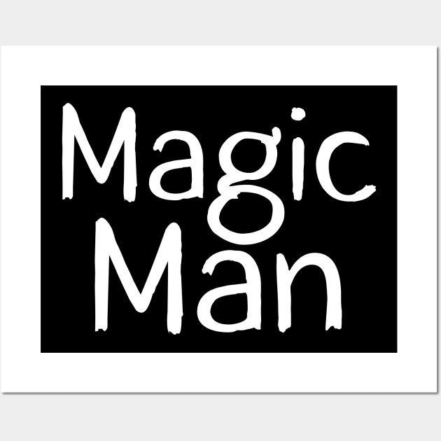 Magic Man Wall Art by Catchy Phase